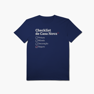 Nome do produto Checklist de Casa Nova com Seguro Residencial (T-Shirt Algodão Pima)