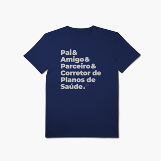 Nome do produto Corretor de Planos de Saúde - Pai, Amigo e Parceiro (T-Shirt Algodão Pima)