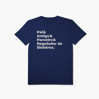 Nome do produto Regulador de Sinistros - Pai, Amigo e Parceiro (T-Shirt Algodão Pima)