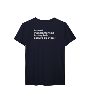 Nome do produto Seguro de Vida - Amor, Planejamento e Proteção (T-Shirt Prime)