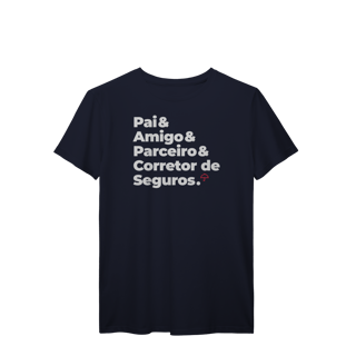 Nome do produto Corretor de Seguros - Pai, Amigo e Parceiro (T-Shirt Prime)