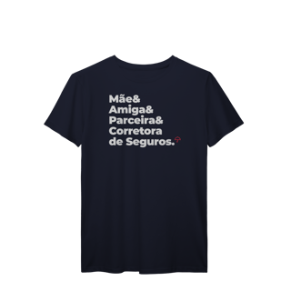 Nome do produto Corretora de Seguros - Mãe, Amiga e Parceira (T-Shirt Prime)