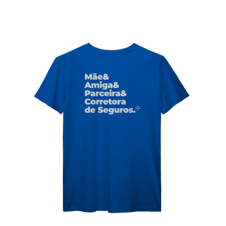 Nome do produto Corretora de Seguros - Mãe, Amiga e Parceira (T-Shirt Prime)