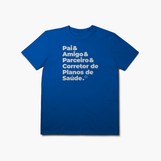 Nome do produto Corretor de Planos de Saúde - Pai, Amigo e Parceiro (T-Shirt Prime)