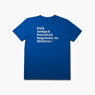 Nome do produto Regulador de Sinistros - Pai, Amigo e Parceiro (T-Shirt Prime)