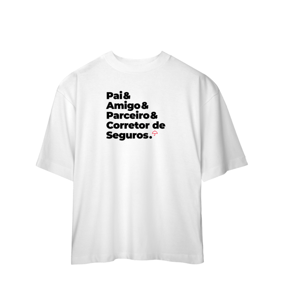 Corretor de Seguros - Pai, Amigo e Parceiro (Oversized)