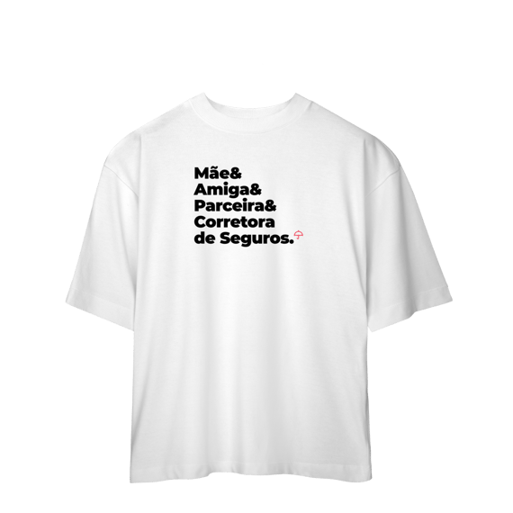 Corretora de Seguros - Mãe, Amiga e Parceira (Oversized)