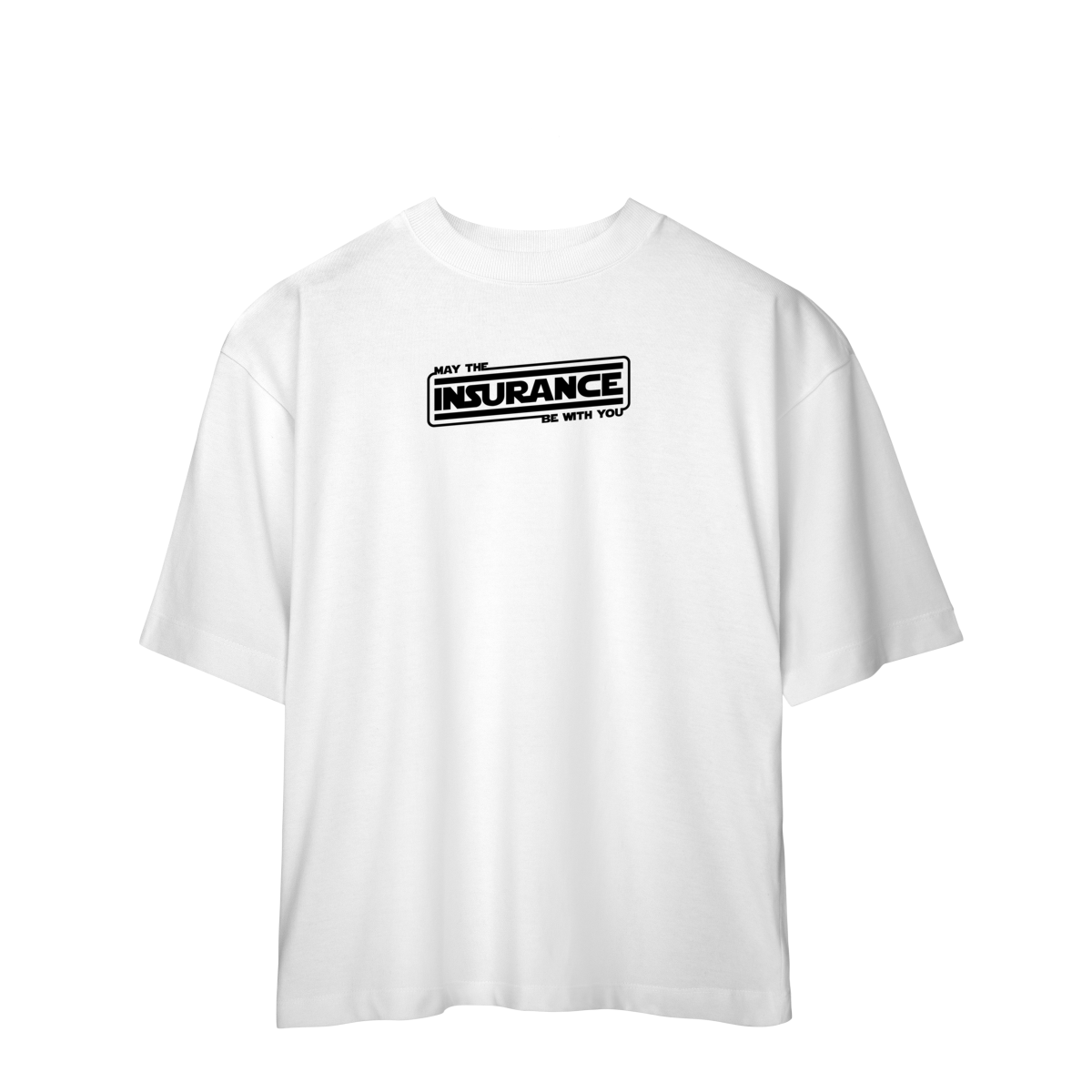 Nome do produto: May The Insurance Be With You (Oversized)