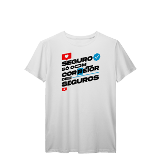 Nome do produto Seguro Só Com Corretor de Seguros (T-Shirt Prime)