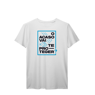 Nome do produto O Acaso Vai Te Proteger? (T-Shirt Prime)