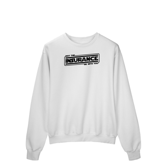Nome do produto May The Insurance Be With You (Moletom Prime)