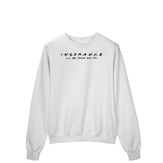 Nome do produto Insurance Your Friend (Moletom Prime)