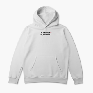 Nome do produto No Insurance, No Protection. (Moletom Canguru)