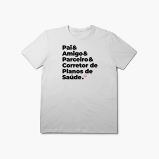 Nome do produto Corretor de Planos de Saúde - Pai, Amigo e Parceiro (T-Shirt Prime)