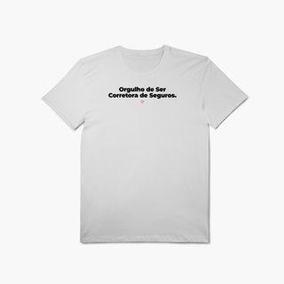 Nome do produto Orgulho de ser Corretora de Seguros (T-Shirt Algodão Pima)
