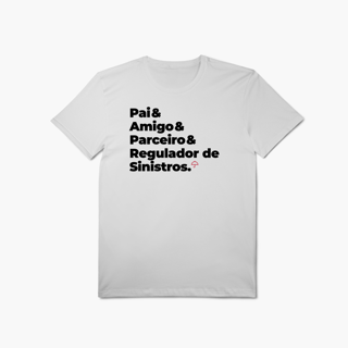 Nome do produto Regulador de Sinistros - Pai, Amigo e Parceiro (T-Shirt Algodão Pima)