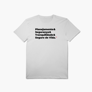 Nome do produto Seguro de Vida - Planejamento, Segurança e Tranquilidade (T-Shirt Algodão Pima)