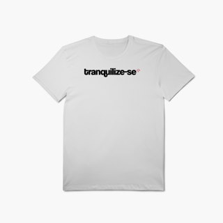 Nome do produto Tranquilize-se (T-Shirt Algodão Pima)