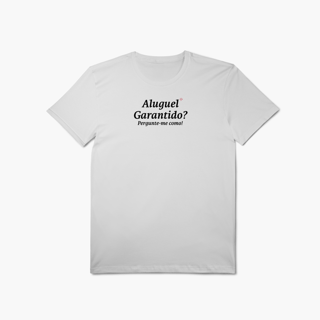 Nome do produto Aluguel Garantido? Pergunte-me como! (T-Shirt Algodão Pima)