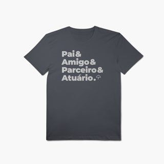 Nome do produto Atuário - Pai, Amigo e Parceiro (T-Shirt Algodão Pima)