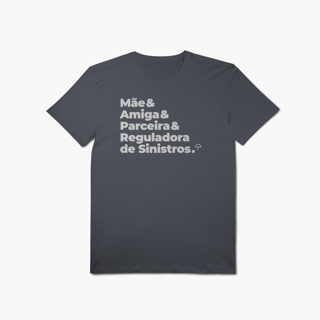 Nome do produto Reguladora de Sinistros - Mãe, Amiga e Parceira (T-Shirt Algodão Pima)