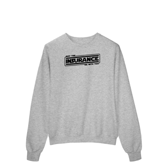 Nome do produto May The Insurance Be With You (Moletom Prime)