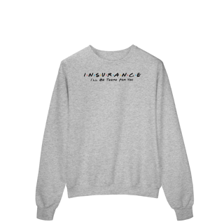 Nome do produto Insurance Your Friend (Moletom Prime)