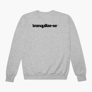 Nome do produto Tranquilize-se (Moletom Prime)