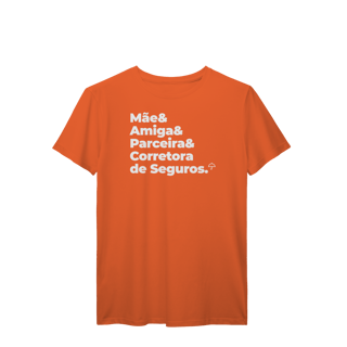 Nome do produto Corretora de Seguros - Mãe, Amiga e Parceira (T-Shirt Prime)