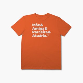 Nome do produto Atuária - Mãe, Amiga e Parceira (T-Shirt Prime)