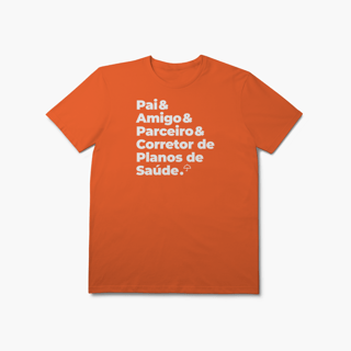 Nome do produto Corretor de Planos de Saúde - Pai, Amigo e Parceiro (T-Shirt Prime)