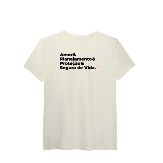 Seguro de Vida - Amor, Planejamento e Proteção (T-Shirt Algodão Pima)