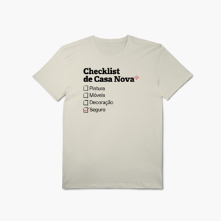 Nome do produto Checklist de Casa Nova com Seguro Residencial (T-Shirt Algodão Pima)