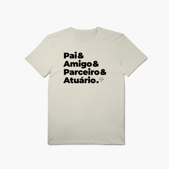 Atuário - Pai, Amigo e Parceiro (T-Shirt Algodão Pima)