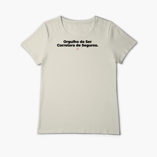 Orgulho de ser Corretora de Seguros (Baby Long Algodão Pima)