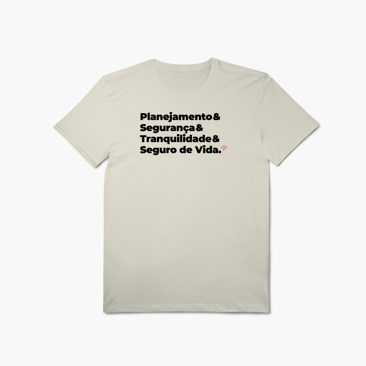 Nome do produto: Seguro de Vida - Planejamento, Segurança e Tranquilidade (T-Shirt Algodão Pima)