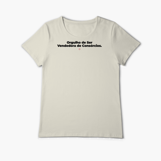 Orgulho de ser Vendedora de Consórcios (Baby Long Algodão Pima)