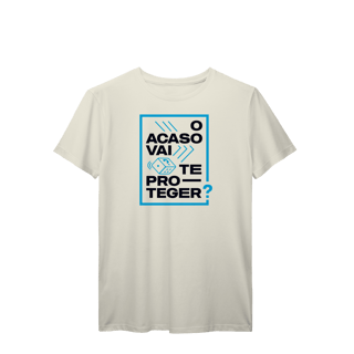 Nome do produto O Acaso Vai Te Proteger? (T-Shirt Prime)