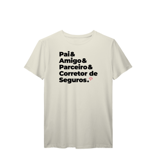 Nome do produto Corretor de Seguros - Pai, Amigo e Parceiro (T-Shirt Prime)