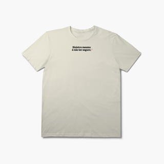 Nome do produto Sinistro Mesmo é Não Ter Seguro (T-Shirt Prime)