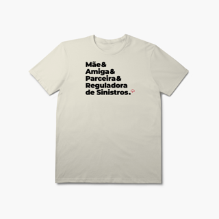 Nome do produto Reguladora de Sinistros - Mãe, Amiga e Parceira (T-Shirt Prime)