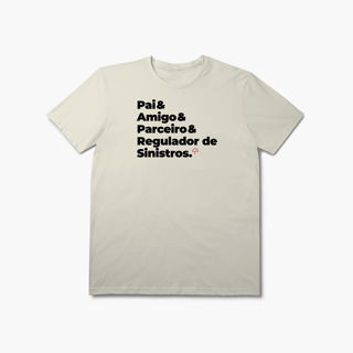 Nome do produto Regulador de Sinistros - Pai, Amigo e Parceiro (T-Shirt Prime)
