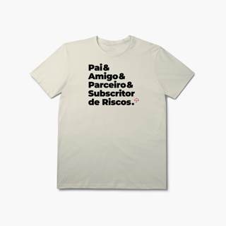 Nome do produto Subscritor de Riscos - Pai, Amigo e Parceiro (T-Shirt Prime)
