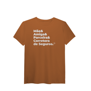 Nome do produto Corretora de Seguros - Mãe, Amiga e Parceira (T-Shirt Algodão Pima)