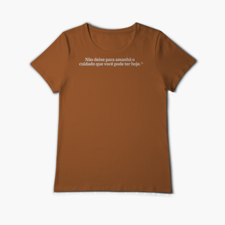 Nome do produto Não deixe para amanhã o cuidado que você pode ter hoje (Baby Long Algodão Pima)