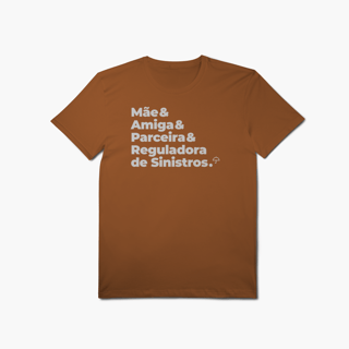 Nome do produto Reguladora de Sinistros - Mãe, Amiga e Parceira (T-Shirt Algodão Pima)