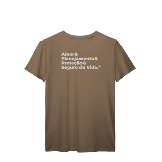 Nome do produto Seguro de Vida - Amor, Planejamento e Proteção (T-Shirt Prime)