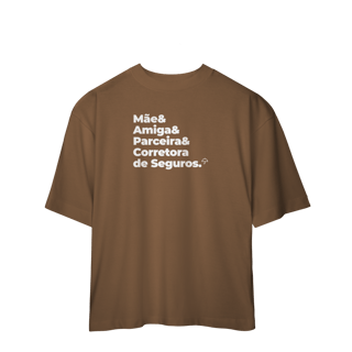 Nome do produto Corretora de Seguros - Mãe, Amiga e Parceira (Oversized)
