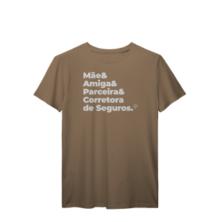 Nome do produto Corretora de Seguros - Mãe, Amiga e Parceira (T-Shirt Prime)