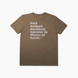 Nome do produto Corretor de Planos de Saúde - Pai, Amigo e Parceiro (T-Shirt Prime)